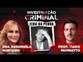 CASO A FERA DA PENHA - INVESTIGAÇÃO CRIMINAL