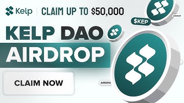 Airdrops : Kelp Eigenlayer Airdrop Claim Up to 50,000 $kelp