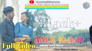Aale Kulhi New Santhali Full Video 2021 Onoli Dr Chand Sunil Murmu Namarata Murmu