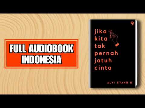 Jika Kita tak pernah jatuh cinta - audiobook indonesia