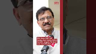 Shiv Sena (UBT) MP Sanjay Raut backs Rahul Gandhi, targets PM Modi over Constitution