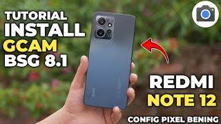 TUTORIAL CARA PASANG GCAM BSG 8.1 CONFIG TERBARU UNTUK REDMI NOTE 12- INSTALL GCAM REDMI NOTE 12
