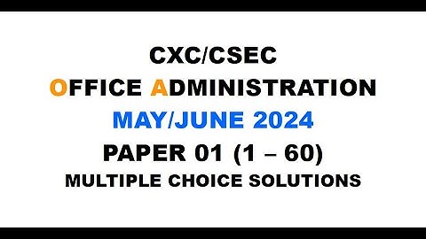 OA-1: CXC/CSEC M/J-2024 Office Administration Paper 1 (Answer Key in Pinned Comment)