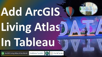 How to Connect ArcGIS Living Atlas to Tableau | Bring GIS Maps & Data into Your Dashboards