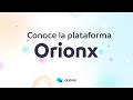 Conoce la plataforma orionx