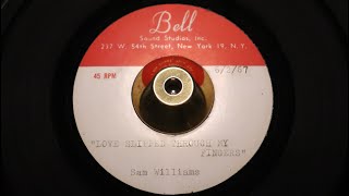 Sam Williams - Love Slipped Through My Fingers - Bell Sound acetate