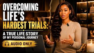 Overcoming Life's Hardest Trials: A True Life Story of My Personal Journey Audio Only. #truestories