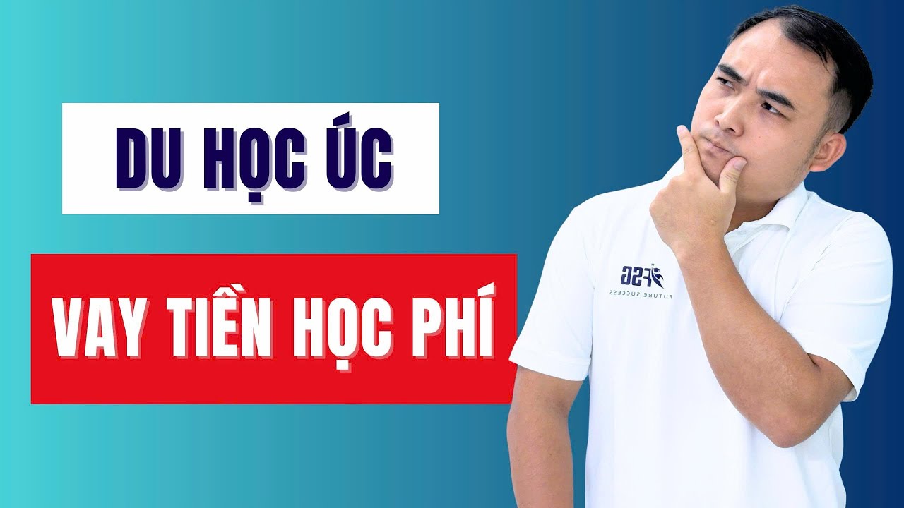 Du học Úc có thể vay tiền học phí không? - youtube