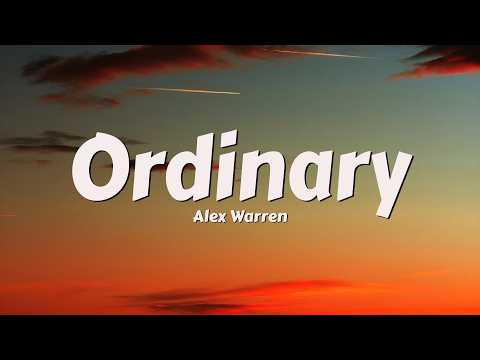 Alex Warren - Ordinary (Lyrics)