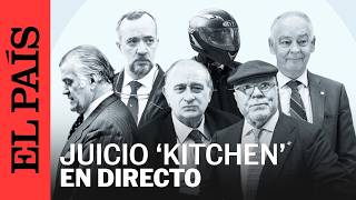 DIRECTO | JUICIO del ‘Caso KITCHEN' | EL PAÍS