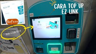 CARA TOP UP EZ LINK DI SINGAPURA - SEKARANG WAJIB DI MESIN DAN GAK BISA LAGI TOP UP MANUAL.