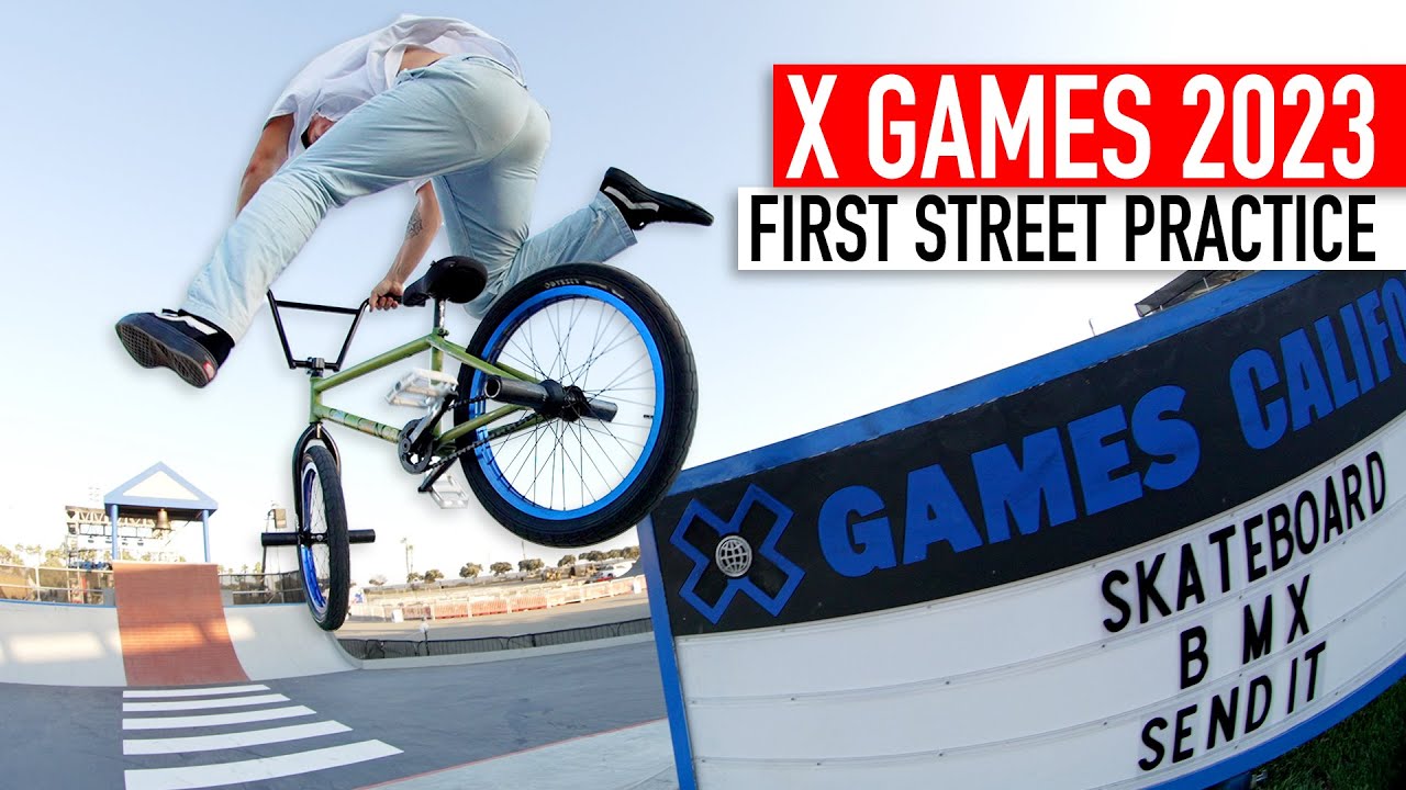 X GAMES 2023 FIRST PRACTICE BMX STREET YouTube