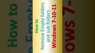 Remove Empty folders and sub folders from windows 7 8 10 11