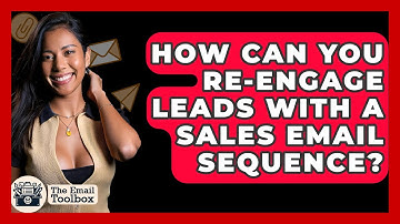 How Can You Re-Engage Leads With A Sales Email Sequence? - TheEmailToolbox.com