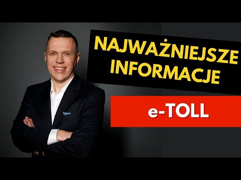 Najważniejsze informacje System e-TOLL w Polsce