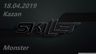 Skillet - Monster (Kazan 18.04.2019)