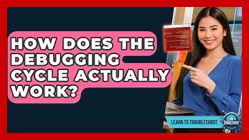 How Does The Debugging Cycle Actually Work? - Learn To Troubleshoot