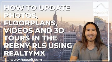 How to Update Photos, Floorplans, Videos and 3D Tours in the REBNY RLS using RealtyMX