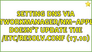 Ubuntu: Setting DNS via NetworkManager/nm-applet doesn't update the /etc/resolv.conf (17.10)