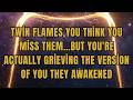 Twin Flames 🔥 You Think You Miss Them… But You're Actually Grieving The Version Of You They Awakened