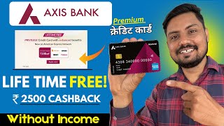 Axis Bank Privilege Credit Card Full Details | Axis Life Time Free Credit Card | Benefits &amp; Features