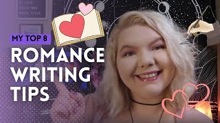 How To Write An Epic Romance | 8 ROMANCE WRITING TIPS