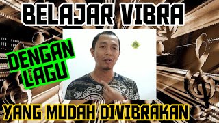 BELAJAR VIBRA DENGAN LAGU YANG MUDAH DI VIBRAKAN