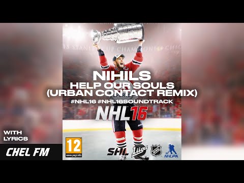 NIHILS - Help Our Souls (Urban Contact Remix) (+ Lyrics) - NHL 16 Soundtrack