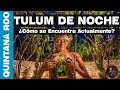 🌴 TULUM de NOCHE 🎉 Como se encuentra Actualmente 🌊🍺💚