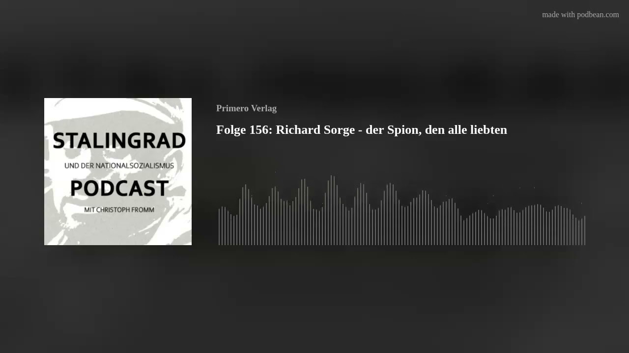 Folge 156: Richard Sorge - der Spion, den alle liebten