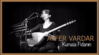 Ayfer Vardar - Kurusa Fidanın