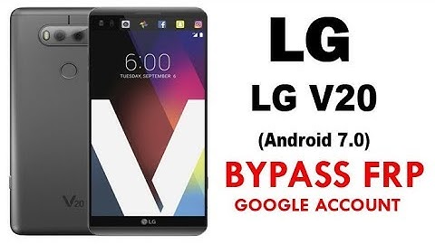 LG V20 (Android 7.0) Google Account lock Bypass Easy Steps & Quick Method 100% Work