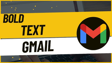 How To Bold Text In Email On Gmail - Easy Guide