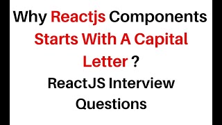 ReactJS  .jsx Component Starts With Capital Letter Why?