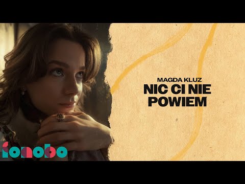 Magda Kluz - Nic ci nie powiem (Lyric video)