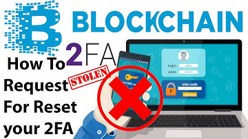 How To Request  For Reset your 2FA Access To Your Blockchain Wallet