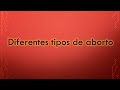 Diferentes tipos de aborto