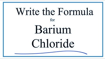 How to Write the Formula for Barium chloride (BaCl2)