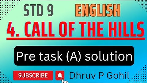 Std 9 | English | Unit 4 | Call of the hills | Pre task (A) solution | explaination #9th