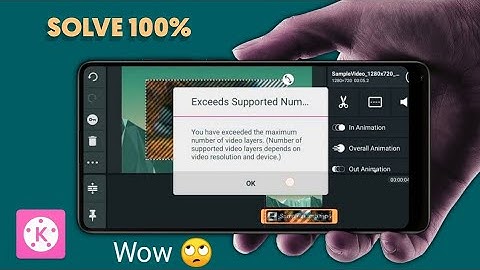 Video layer maximum exceeded - Kinmaster video layer maximum exceeded problem
