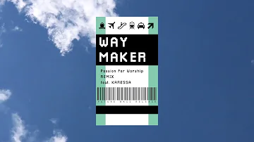 Way Maker 開路者 - Passion for Worship Remix ft. Karessa [Future Bass Release]