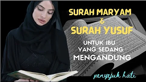 Lantunan Ayat Suci Al Quran, Surah Maryam dan Surah Yusuf// Untuk Ibu Yang sedang Hamil.