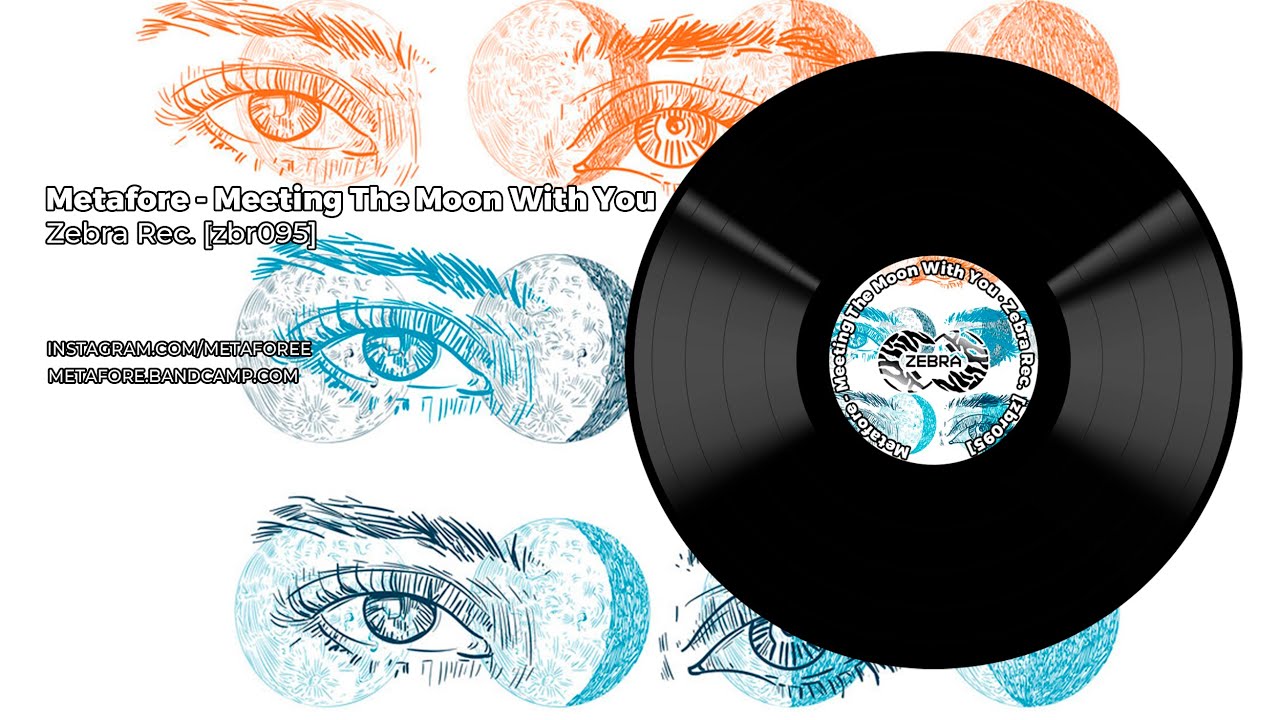 Metafore - Meeting The Moon With You • Zebra Rec. [ZBR095]