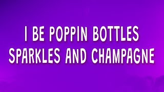 Cj So Cool - I Be Poppin Bottles Sparkles And Champagne Tired Lyrics