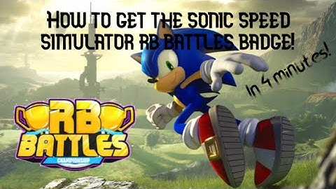 How to get the SONIC SPEED SIMULATOR RB BATTLES BADGE IN 4 MINUTES!