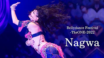 Nagwa：-TheONE-2022 Bellydance Festival Gala show