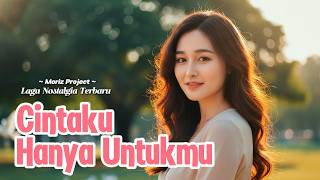 Cintaku Hanya Untukmu – Lagu Nostalgia Terbaru 2026 | Lagu Romantis & Menyentuh Hati
