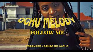 Ochu Melody - Follow Me Clip Officiel