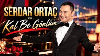 Serdar Ortaç - Kal Be Gönlüm / Yeni Çıkan Türkçe Şarkılar 2026