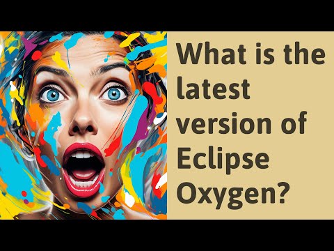 تصویری: آخرین نسخه Eclipse Oxygen چیست؟